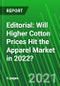 Editorial: Will Higher Cotton Prices Hit the Apparel Market in 2022? - Product Image