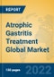 Atrophic Gastritis Treatment Global Market Insights 2022, Analysis and Forecast to 2027, by Market Participants, Regions, Technology, Application, Product Type - Product Image