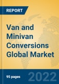 Van and Minivan Conversions Global Market Insights 2022, Analysis and Forecast to 2027, by Market Participants, Regions, Technology, Application- Product Image