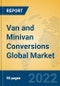 Van and Minivan Conversions Global Market Insights 2022, Analysis and Forecast to 2027, by Market Participants, Regions, Technology, Application - Product Image