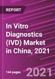In Vitro Diagnostics (IVD) Market in China, 2021- Product Image