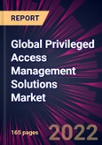 Global Privileged Access Management Solutions Market 2023-2027- Product Image