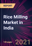 Rice Milling Market in India 2022-2026- Product Image