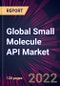 Global Small Molecule API Market 2022-2026 - Product Image