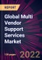 Global Multi Vendor Support Services Market 2022-2026 - Product Image