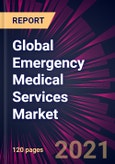 Global Emergency Medical Services Market 2022-2026- Product Image