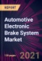 Automotive Electronic Brake System Market 2022-2026 - Product Thumbnail Image