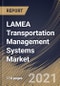 LAMEA Transportation Management Systems Market By Deployment, By End Use, By Mode of Transportation, By Country, Opportunity Analysis and Industry Forecast, 2021 - 2027 - Product Thumbnail Image
