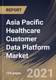 Asia Pacific Healthcare Customer Data Platform Market By Component, By Organization size, By Deployment, By Application, By Country, Opportunity Analysis and Industry Forecast, 2021 - 2027- Product Image
