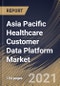 Asia Pacific Healthcare Customer Data Platform Market By Component, By Organization size, By Deployment, By Application, By Country, Opportunity Analysis and Industry Forecast, 2021 - 2027 - Product Thumbnail Image