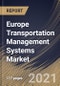 Europe Transportation Management Systems Market By Deployment, By End Use, By Mode of Transportation, By Country, Opportunity Analysis and Industry Forecast, 2021 - 2027 - Product Thumbnail Image