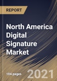 North America Digital Signature Market By Component, By organization size, By Deployment Mode, By End User, By Country, Opportunity Analysis and Industry Forecast, 2021 - 2027- Product Image