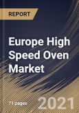Europe High Speed Oven Market By type (built-in and counter-top), By Sales Channel (Specialty stores, Hypermarket/Supermarket, and Online Stores), By End User (Commercial and Residential), By Country, Opportunity Analysis and Industry Forecast, 2021 - 2027- Product Image