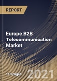Europe B2B Telecommunication Market By Solution, By Organization Size, By End User, By Country, Opportunity Analysis and Industry Forecast, 2021 - 2027- Product Image