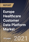 Europe Healthcare Customer Data Platform Market By Component, By Organization size, By Deployment, By Application, By Country, Opportunity Analysis and Industry Forecast, 2021 - 2027- Product Image