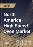 North America High Speed Oven Market By type (built-in and counter-top), By Sales Channel (Specialty stores, Hypermarket/Supermarket, and Online Stores), By End User (Commercial and Residential), By Country, Opportunity Analysis and Industry Forecast, 2021 - 2027- Product Image