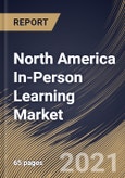 North America In-Person Learning Market By Course Type, By the Application, By End User, By Country, Opportunity Analysis and Industry Forecast, 2021 - 2027- Product Image