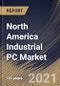 North America Industrial PC Market By Type, By End User, By Country, Opportunity Analysis and Industry Forecast, 2021 - 2027 - Product Thumbnail Image