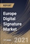 Europe Digital Signature Market By Component, By organization size, By Deployment Mode, By End User, By Country, Opportunity Analysis and Industry Forecast, 2021 - 2027 - Product Thumbnail Image