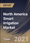 North America Smart Irrigation Market By type (Climate based and Sensor based), By Component (controllers, sensors, Meters, and Others), By End Use (agricultural, Golf Course, Residential, and Others), By Country, Opportunity Analysis and Industry Forecast, 2021 - 2027 - Product Thumbnail Image