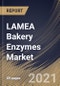 LAMEA Bakery Enzymes Market By Product Type (Lipase, Protease and Other Types), By Application (Breads, Cookies & Biscuits, Cakes & Pastries and Other Applications), By Form (Powder and Liquid), By Country, Opportunity Analysis and Industry Forecast, 2021 - 2027 - Product Thumbnail Image