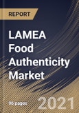 LAMEA Food Authenticity Market By Target Testing, By Technology, By Food Type, By Country, Opportunity Analysis and Industry Forecast, 2021 - 2027- Product Image