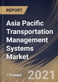 Asia Pacific Transportation Management Systems Market By Deployment, By End Use, By Mode of Transportation, By Country, Opportunity Analysis and Industry Forecast, 2021 - 2027- Product Image