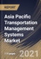 Asia Pacific Transportation Management Systems Market By Deployment, By End Use, By Mode of Transportation, By Country, Opportunity Analysis and Industry Forecast, 2021 - 2027 - Product Thumbnail Image