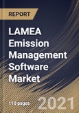 LAMEA Emission Management Software Market By Component (Software and Services), By Industry (Manufacturing, IT & Telecom, Government Sector, Energy & Power, and Others), By Country, Opportunity Analysis and Industry Forecast, 2021 - 2027- Product Image
