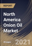 North America Onion Oil Market By End User (Men and Women), By Distribution Channel (Supermarket/ Hypermarket, Specialty Store, Online and Other Distribution Channels), By Nature (Conventional and Organic), By Country, Opportunity Analysis and Industry Forecast, 2021 - 2027- Product Image