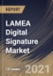 LAMEA Digital Signature Market By Component, By organization size, By Deployment Mode, By End User, By Country, Opportunity Analysis and Industry Forecast, 2021 - 2027 - Product Thumbnail Image