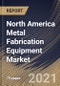 North America Metal Fabrication Equipment Market By Type, By Application, By Country, Opportunity Analysis and Industry Forecast, 2021 - 2027 - Product Thumbnail Image