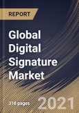 Global Digital Signature Market By Component, By organization size, By Deployment Mode, By End User, By Regional Outlook, Industry Analysis Report and Forecast, 2021 - 2027- Product Image