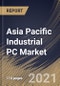 Asia Pacific Industrial PC Market By Type, By End User, By Country, Opportunity Analysis and Industry Forecast, 2021 - 2027 - Product Thumbnail Image