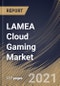 LAMEA Cloud Gaming Market By Offering, By Device Type, By Solution, By Country, Opportunity Analysis and Industry Forecast, 2021 - 2027 - Product Image