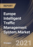 Europe Intelligent Traffic Management System Market By solution, By Country, Opportunity Analysis and Industry Forecast, 2021 - 2027- Product Image