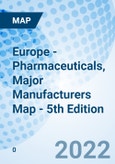 Europe - Pharmaceuticals, Major Manufacturers Map - 5th Edition- Product Image