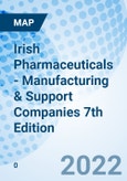 Irish Pharmaceuticals - Manufacturing & Support Companies 7th Edition- Product Image