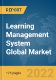 Learning Management System (LMS) Global Market Report 2022: By Component, Delivery Mode, Deployment Mode, End User, and Covering- Product Image