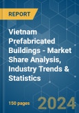 Vietnam Prefabricated Buildings - Market Share Analysis, Industry Trends & Statistics, Growth Forecasts 2019 - 2029- Product Image