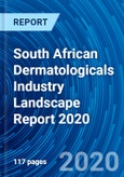 South African Dermatologicals Industry Landscape Report 2020- Product Image