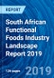 South African Functional Foods Industry Landscape Report 2019 - Product Thumbnail Image