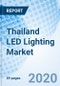 Thailand LED Lighting Market (2020-2026): Market Forecast By Types, By End-Users, By Applications, By Regions And Competitive Landscape - Product Thumbnail Image