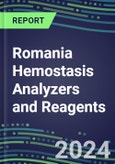 2024 Romania Hemostasis Analyzers and Reagents - Chromogenic, Immunodiagnostic, Molecular Coagulation Test Volume and Sales Segment Forecasts - Competitive Shares and Growth Strategies, Latest Technologies and Instrumentation Pipeline, Emerging Opportunities for Suppliers- Product Image