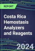 2024 Costa Rica Hemostasis Analyzers and Reagents - Chromogenic, Immunodiagnostic, Molecular Coagulation Test Volume and Sales Segment Forecasts - Competitive Shares and Growth Strategies, Latest Technologies and Instrumentation Pipeline, Emerging Opportunities for Suppliers- Product Image