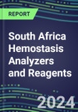 2024 South Africa Hemostasis Analyzers and Reagents - Chromogenic, Immunodiagnostic, Molecular Coagulation Test Volume and Sales Segment Forecasts - Competitive Shares and Growth Strategies, Latest Technologies and Instrumentation Pipeline, Emerging Opportunities for Suppliers- Product Image
