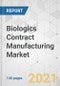 Biologics Contract Manufacturing Market - Global Industry Analysis, Size, Share, Growth, Trends, and Forecast, 2021-2031 - Product Image