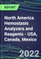 2022-2026 North America Hemostasis Analyzers and Reagents - USA, Canada, Mexico - Chromogenic, Immunodiagnostic, Molecular Coagulation Test Volume and Sales Segment Forecasts - Product Image