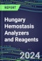 2024 Hungary Hemostasis Analyzers and Reagents - Chromogenic, Immunodiagnostic, Molecular Coagulation Test Volume and Sales Segment Forecasts - Competitive Shares and Growth Strategies, Latest Technologies and Instrumentation Pipeline, Emerging Opportunities for Suppliers - Product Image