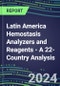 2024 Latin America Hemostasis Analyzers and Reagents - A 22-Country Analysis - Chromogenic, Immunodiagnostic, Molecular Coagulation Test Volume and Sales Segment Forecasts - Product Image
